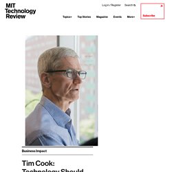 Tim Cook: Technology Should Serve Humanity, Not the Other Way Around - MIT Technology Review