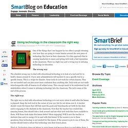 Using technology in the classroom the right way SmartBlogs