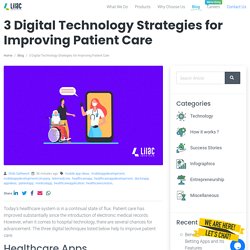 3 Digital Technology Strategies for Improving Patient Care