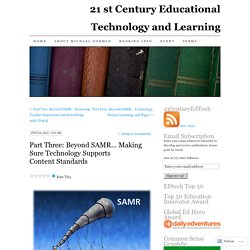 Part Three: Beyond SAMR… Making Sure Technology Supports Content Standards
