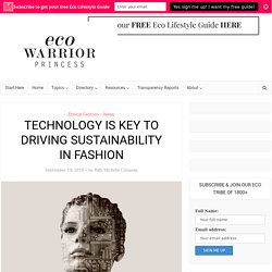 Technology is Key to Driving Sustainability in Fashion - Eco Warrior Princess