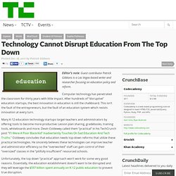 Technology Cannot Disrupt Education From The Top Down