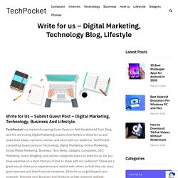 Write for us – Digital Marketing, Technology Blog, Lifestyle - TechPocket