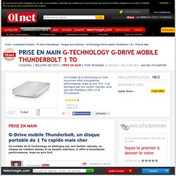 G-Technology G-Drive mobile Thunderbolt 1 To G-Drive mobile Thunderbolt, un disque portable de 1 To rapide mais cher