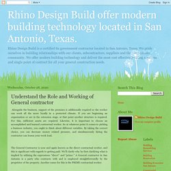 Rhino Design Build offer modern building technology located in San Antonio, Texas.: Understand the Role and Working of General contractor