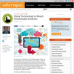 Using Technology to Reach Unreachable Students