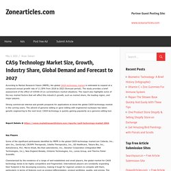 May 2021 Report on Global CAS9 Technology Market Overview, Size, Share and Trends 2027