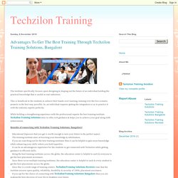 Techzilon Training: Advantages To Get The Best Training Through Techzilon Training Solutions, Bangalore