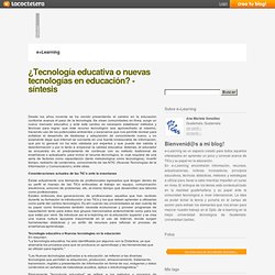 ¿Tecnología educativa o nuevas tecnologías en educación? - síntesis « e+Learning - La Coctelera