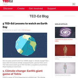 5 TED-Ed Lessons to watch on Earth Day