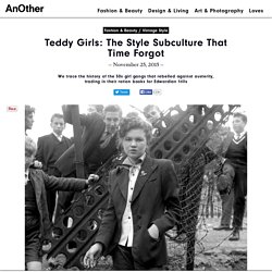Teddy Girls: The Style Subculture That Time Forgot