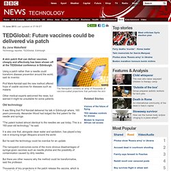 TEDGlobal: Future vaccines could be delivered via patch