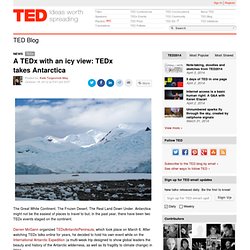 A TEDx with an icy view: TEDx takes Antarctica