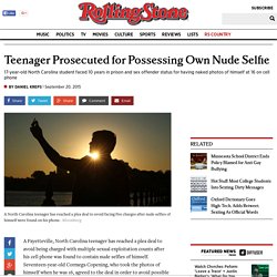 Teenager Prosecuted for Possessing Own Nude Selfie
