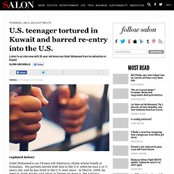 U.S. teenager tortured in Kuwait and barred re-entry into the U.S. - Glenn Greenwald