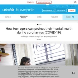 How teenagers can protect their mental health during coronavirus (COVID-19)