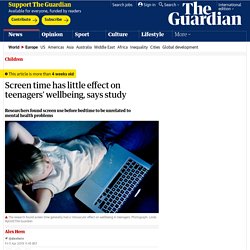 Screen time has little effect on teenagers' wellbeing, says study