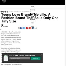 Teens Love Brandy Melville, A Fashion Brand That Sells Only One Tiny Size