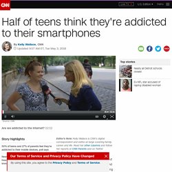 50% of teens feel addicted to their phones, poll says