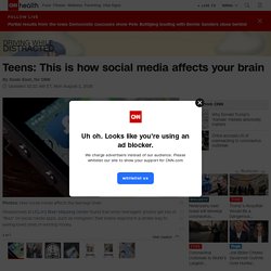 Teens: this is how social media affects your brain - CNN