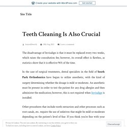 Teeth Cleaning Is Also Crucial – Site Title