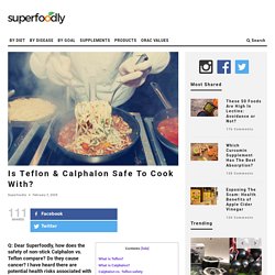 Is Teflon and Calphalon Safe To Cook With?