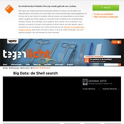 tegenlicht Big Data: de Shell search Shell-DutchGovernment