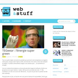 TEGwear : l'énergie super green - Web and Stuff