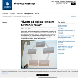 "Övertro på digitala teknikens betydelse i skolan" - Göteborgs universitet
