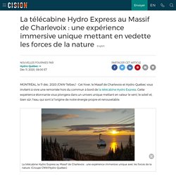 La télécabine Hydro Express au Massif de Charlevoix : une expérience immersive unique mettant en vedette les forces de la nature