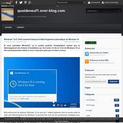 Windows 7 et 8 :Voici comment bloquer le téléchargement automatique de Windows 10 - quoideneuf1.over-blog.com