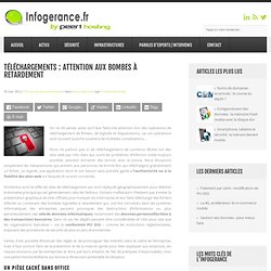 Téléchargements : attention aux bombes à retardement - Infogerance.fr
