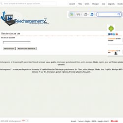 Chercher » TelechargementZ : Site de Telechargement Gratuit Et Rapide en Streaming VF