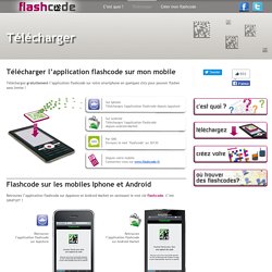 Téléchargez flashcode sur votre smartphone, votre iPhone ou votre mobile Android