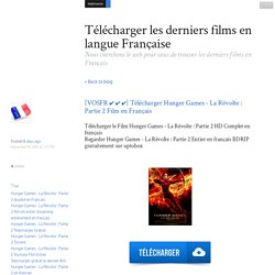 [VOSFR ✔ ✔ ✔] Télécharger Hunger Games - La Révolte : Partie 2 Film en Français - Télécharger les derniers films en langue Française