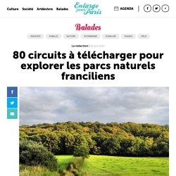 80 circuits à télécharger pour explorer les parcs naturels franciliens