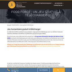 FOOD FORCE : un jeu gratuit à télécharger - OSI Mission Humanitaire