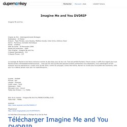 Imagine Me and You DVDRIP - Télécharger vos films, séries, ebooks, musiques, logiciels et jeux sur megaupload fileserve et hotfile
