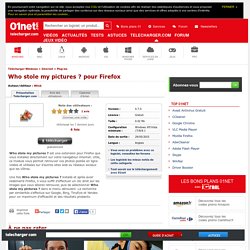 Télécharger Who stole my pictures ? pour Firefox - 01net.com - Telecharger.com