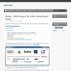 Zedeo : téléchargeur de vidéo streaming et replay