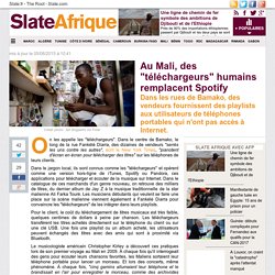 Au Mali, des "téléchargeurs" humains remplacent Spotify