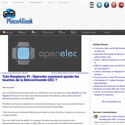 Tuto Raspberry Pi : Openelec comment ajuster les touches de la télécommande CEC ?