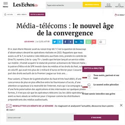 Média-télécoms : le nouvel âge de la convergence, Editos & Analyses