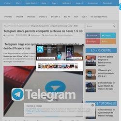 Telegram ahora permite compartir archivos de hasta 1.5 GB