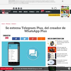 Se estrena Telegram Plus, del creador de WhatsApp Plus - ComputerHoy.com