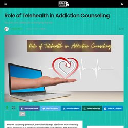Role of Telehealth in Addiction Counseling - BragSocial