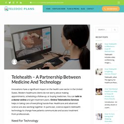Telehealth - A Partnership Between Medicine And Technology - Teledoc