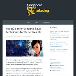 Top B2B Telemarketing Sales Techniques for Better Results