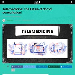 Telemedicine: The future of doctor consultation! - BragSocial