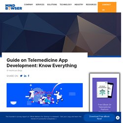 Guide on Telemedicine App Development: Everything to Know